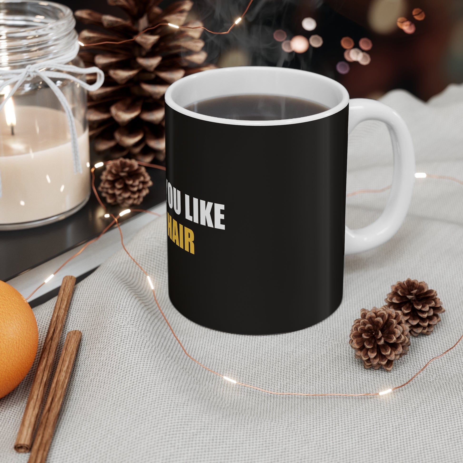 I Hope You Like Dog Hair Mug - funny dark humor mug - alternate angle | Stoney Tshirts