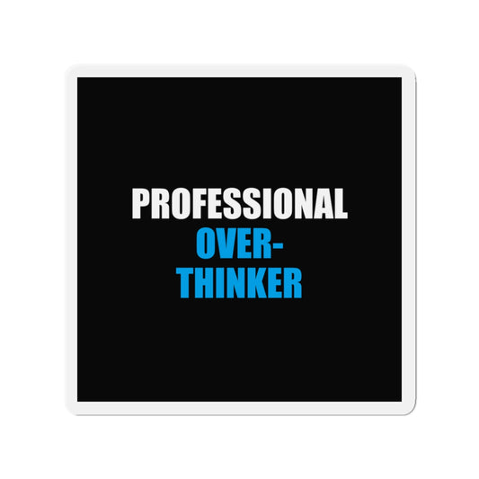 Professional Overthinker Magnet - dark humor fridge magnet - detail view | Stoney Tshirts