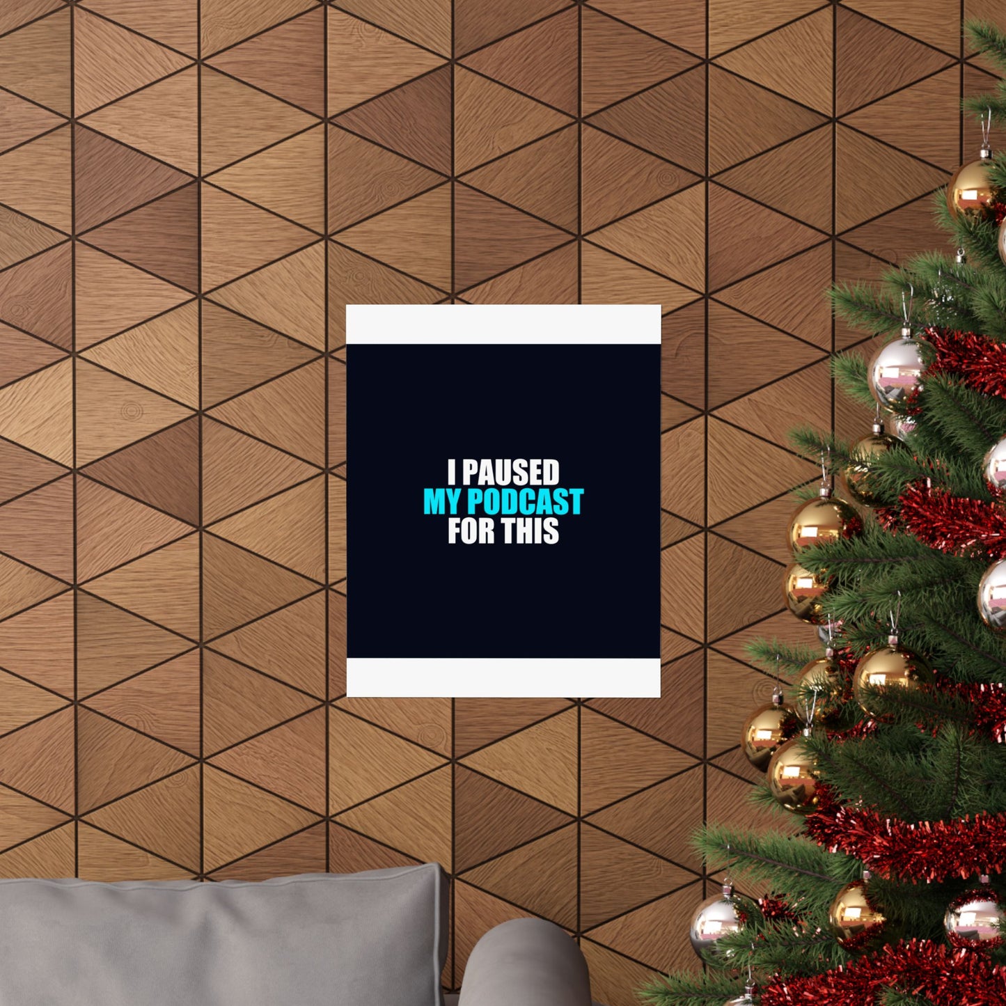 I Paused My Podcast Poster - dark humor wall art poster - view 13 | Stoney Tshirts