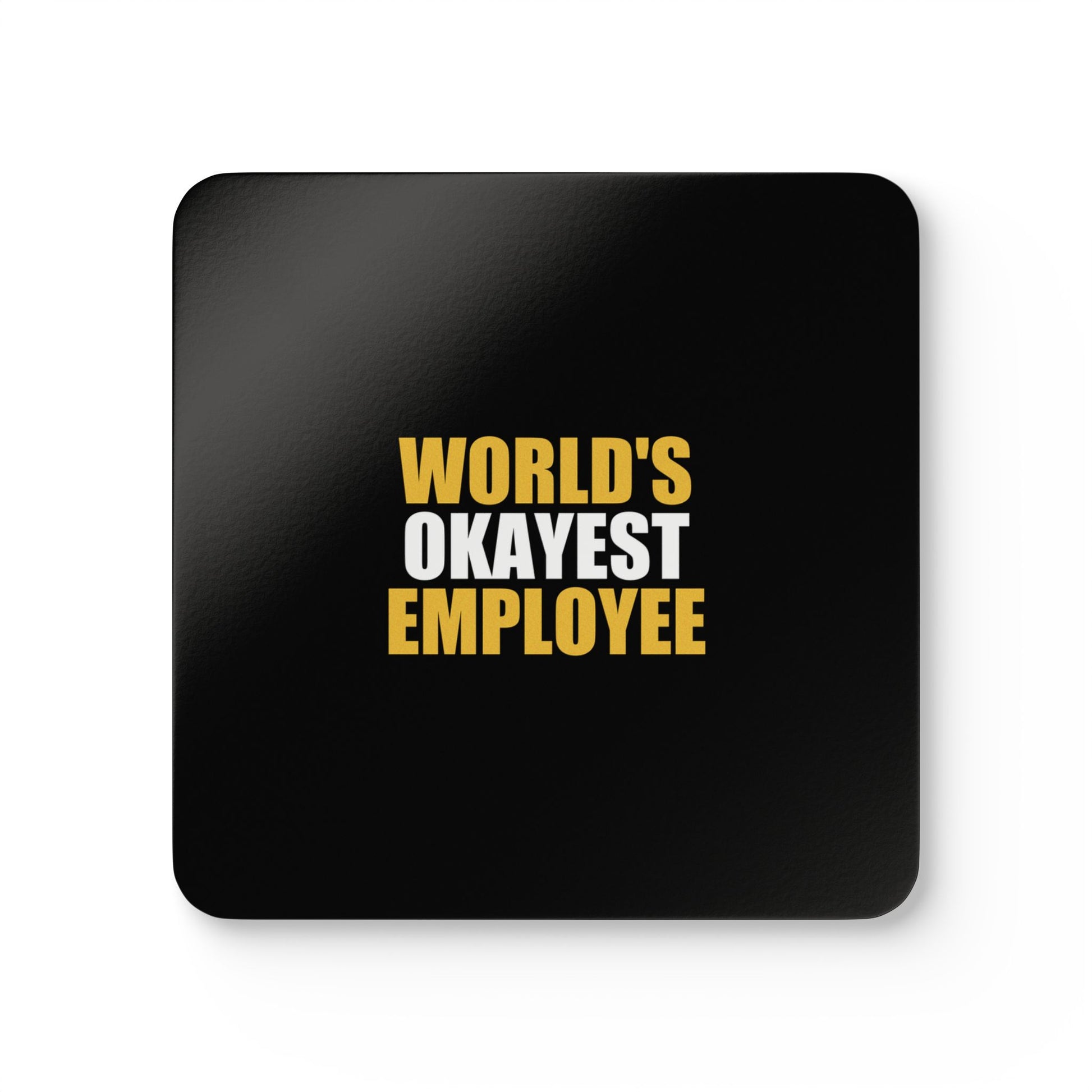 World's Okayest Employee Coaster Set - dark humor coaster set - front view | Stoney Tshirts