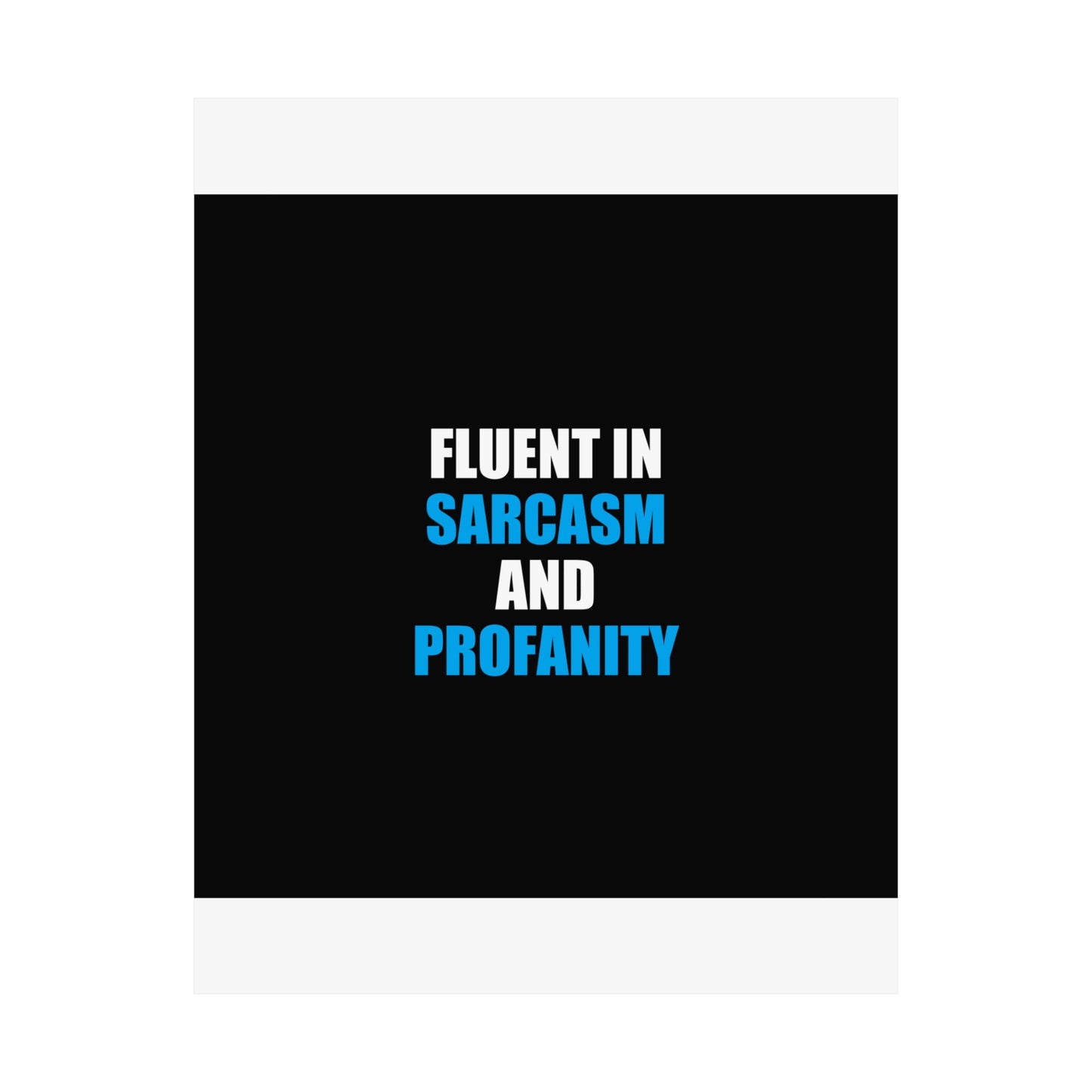 Fluent In Sarcasm Poster - dark humor wall art poster - size chart | Stoney Tshirts