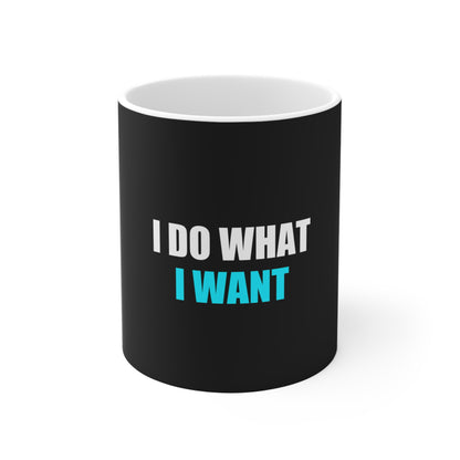 I Do What I Want Cat Mug - funny dark humor mug - front view | Stoney Tshirts