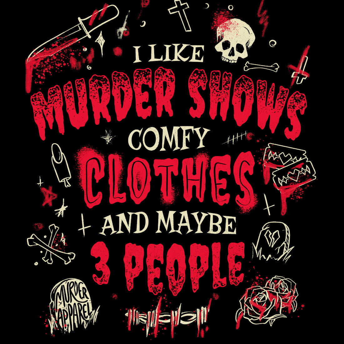 Murder Shows And Comfy Clothes T-shirt - dark humor t-shirt - detail view | Stoney Tshirts
